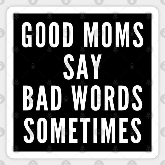 Good Moms Cuss Sticker by Likeable Design